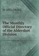 The Monthly Official Directory of the Aldershot Division., W SHELDRAKE 