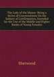 The Lady of the Manor: Being a Series of Conversations On the Subject of Confirmation, Intended for the Use of the Middle and Higher Ranks of Young Females, Sherwood 