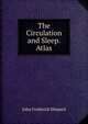 The Circulation and Sleep. Atlas, John Frederick Shepard 