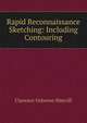 Rapid Reconnaissance Sketching: Including Contouring, Clarence Osborne Sherrill 
