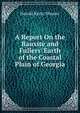 A Report On the Bauxite and Fullers' Earth of the Coastal Plain of Georgia, Harold Kurtz Shearer 