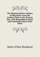The Representative Authors of Maryland: From the Earliest Time to the Present Day, with Biographical Notes and Comments Upon Their Work, Henry Elliot Shepherd 