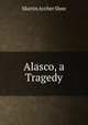 Alasco, a Tragedy, Martin Archer Shee 