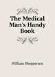 The Medical Man's Handy Book, William Shepperson 