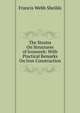 The Strains On Structures of Ironwork: With Practical Remarks On Iron Construction, Francis Webb Sheilds 
