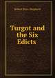 Turgot and the Six Edicts ., Robert Perry Shepherd 