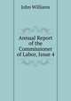 Annual Report of the Commissioner of Labor, Issue 4, Williams, John 
