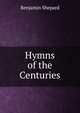 Hymns of the Centuries, Benjamin Shepard 