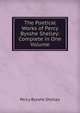 The Poetical Works of Percy Bysshe Shelley: Complete in One Volume, Shelley Percy Bysshe 