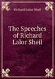 The Speeches of Richard Lalor Sheil, Richard Lalor Sheil 