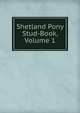 Shetland Pony Stud-Book, Volume 1, 