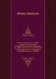 Sherwin's Mathematical Tables: Contriv'd in an Easy and Comprehensive Manner, Containing, Dr. Wallis's Account of Logarithms and Various Methods of . of Logarithms of Numbers from 1 to 101000, Henry Sherwin 