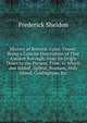History of Berwick-Upon-Tweed: Being a Concise Description of That Ancient Borough, from Its Origin Down to the Present Time, to Which Are Added . Spittal, Norham, Holy Island, Coldingham, Etc, Frederick Sheldon 