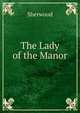 The Lady of the Manor, Sherwood 