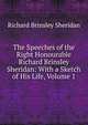 The Speeches of the Right Honourable Richard Brinsley Sheridan: With a Sketch of His Life, Volume 1, Ричард Бринсли Шеридан 