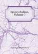 Epipsychidion, Volume 7, Algernon Charles Swinburne 