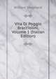 Vita Di Poggio Bracciolini, Volume 1 (Italian Edition), William Shepherd 
