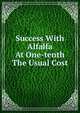 Success With Alfalfa At One-tenth The Usual Cost, 