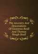 The Ancestry And Descendants Of Gustavus Beall And Thomas Heugh Beall, 
