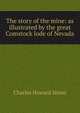 The story of the mine: as illustrated by the great Comstock lode of Nevada, Charles Howard Shinn 