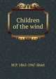 Children of the wind, M P. 1865-1947 Shiel 
