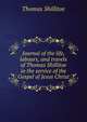 Journal of the life, labours, and travels of Thomas Shillitoe in the service of the Gospel of Jesus Christ, Thomas Shillitoe 