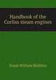 Handbook of the Corliss steam engines, Frank William Shillitto 