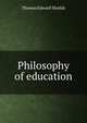 Philosophy of education, Thomas Edward Shields 