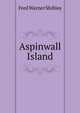 Aspinwall Island, Fred Warner Shibley 