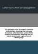 The people's book. A work for national reformation, showing the only way to restore a harmonious union of the people of the states; showing how to . way to perpetuate a government of the peopl, Luther Calvin. [from old catalog] Shinn 