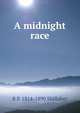 A midnight race, B P. 1814-1890 Shillaber 