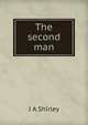 The second man, J A Shirley 