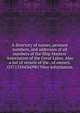 A directory of names, pennant numbers, and addresses of all numbers of the Ship Masters' Association of the Great Lakes. Also a list of vessels of the . of owners. O37131043609817ther information, 