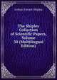 The Shipley Collection of Scientific Papers, Volume 30 (Multilingual Edition), Arthur Everett Shipley 