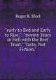 "early to Bed and Early to Rise.": "twenty Years in Hell with the Beef Trust." "facts, Not Fiction.", Roger R. Shiel 