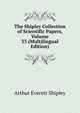 The Shipley Collection of Scientific Papers, Volume 33 (Multilingual Edition), Arthur Everett Shipley 