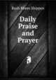 Daily Praise and Prayer, Rush Rhees Shippen 