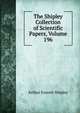 The Shipley Collection of Scientific Papers, Volume 196, Arthur Everett Shipley 