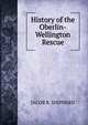 History of the Oberlin-Wellington Rescue., JACOB R. SHIPHERD 