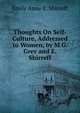 Thoughts On Self-Culture, Addressed to Women, by M.G. Grey and E. Shirreff, Emily Anne E. Shirreff 