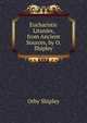 Eucharistic Litanies, from Ancient Sources, by O. Shipley, Orby Shipley 