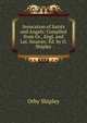 Invocation of Saints and Angels: Compiled from Gr., Engl. and Lat. Sources: Ed. by O. Shipley, Orby Shipley 
