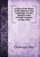 A Diary of the Wreck of His Majesty's Ship Challenger, On the Western Coast of South America, in May, 1835, Challenger Ship 