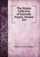 The Shipley Collection of Scientific Papers, Volume 359, Arthur Everett Shipley 