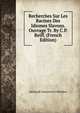 Recherches Sur Les Racines Des Idiomes Slavons. Ouvrage Tr. By C.P. Reiff. (French Edition), Aleksandr Semenovich Shishkov 