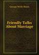 Friendly Talks About Marriage, George Wolfe Shinn 