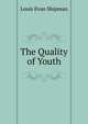 The Quality of Youth, Louis Evan Shipman 