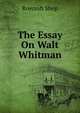 The Essay On Walt Whitman, Roycroft Shop 