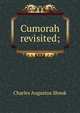 Cumorah revisited;, Charles Augustus Shook 