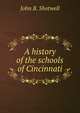 A history of the schools of Cincinnati, John B. Shotwell 